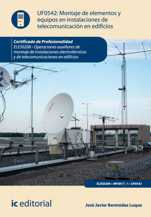 Βιβλίο Montaje de elementos y equipos en instalaciones de telecomunicaciones en edificios José Javier Bermúdez Luque