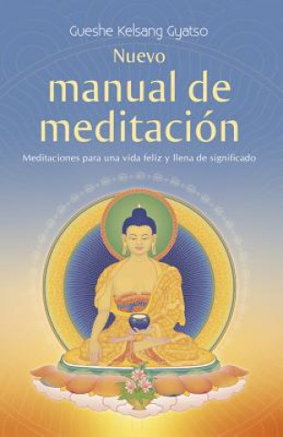 Książka Nuevo Manual de Meditacion: Meditaciones Para Una Vida Feliz y Llena de Significado Gyatso