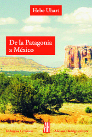 Książka DE LA PATAGONIA A MÉXICO Uhart