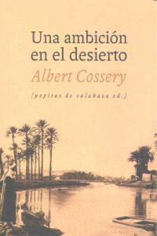 Kniha Una ambición en el desierto Albert Cossery