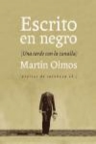 Carte Escrito en negro : una tarde con la canalla Martín Olmos Medina