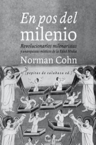 Kniha En pos del milenio: Revolucionarios milenaristas y anarquistas místicos de la Edad Media NORMAN COHN