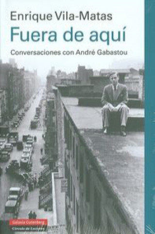 Carte Fuera de aquí: Conversaciones con André Gabastou 