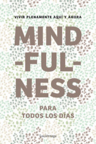Книга Mindfulness para todos los días: vivir plenamente aquí y ahora 