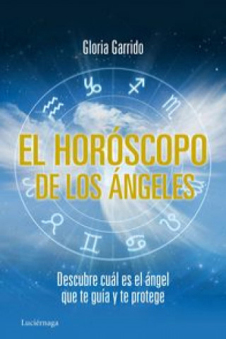 Book El horóscopo de los ángeles: Descubre cuál es el ángel que te guía y te protege 