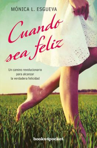 Könyv Cuando Sea Feliz Monica L. Esgueva