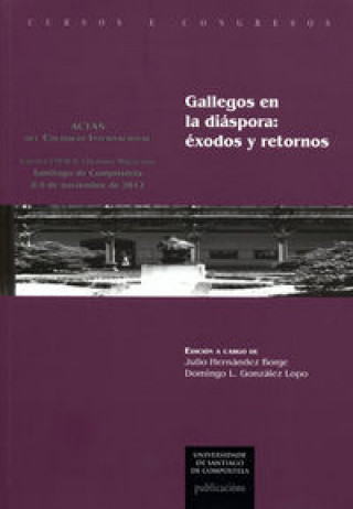 Knjiga Gallegos en la diáspora : éxodos y retornos Domingo Luis González Lopo