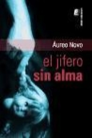 Könyv El jifero sin alma Aurelio Rodríguez Novoa