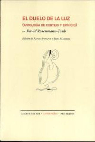 Книга El duelo de la luz : antología de cortejo y epinicio David Rosenmann-Taub