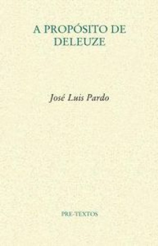 Książka A propósito de Deleuze José Luis Pardo