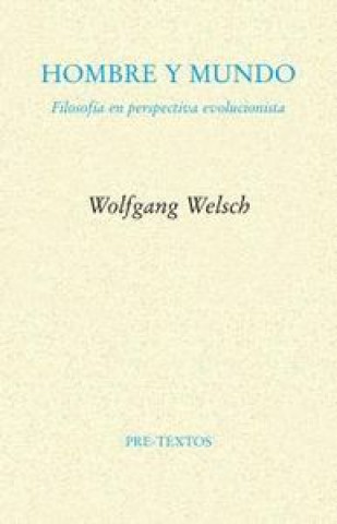 Knjiga Hombre y mundo Wolfgang Welsch