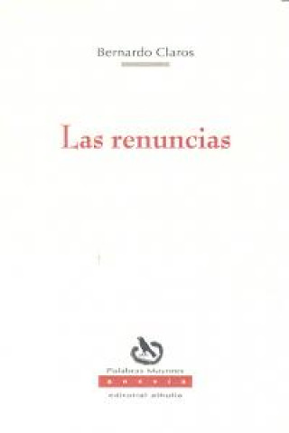 Buch Las renuncias Bernardo Claros Pérez