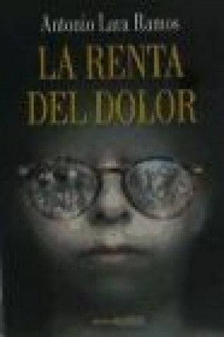 Kniha La renta del dolor Antonio Lara Ramos
