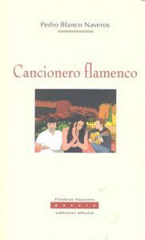 Könyv Cancionero flamenco Pedro Alfonso Blanco Naveros