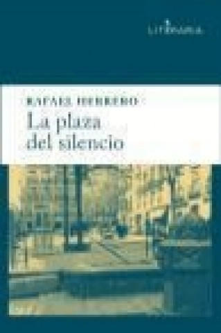 Knjiga La plaza del silencio Rafael Herrero