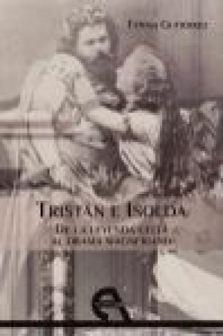 Carte Tristán e Isolda : de la leyenda celta al drama wagneriano Fátima Gutiérrez Gutiérrez