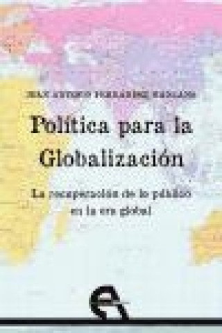 Knjiga Política para la globalización Juan Antonio Fernández Manzano