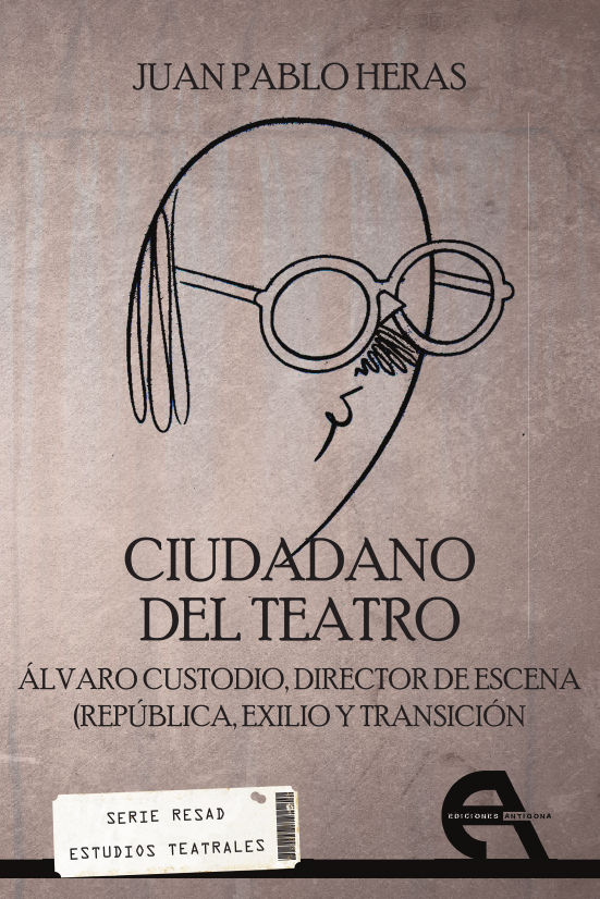 Carte Ciudadano del teatro: Álvaro Custodio, director de escena (República, exilio y transición) 