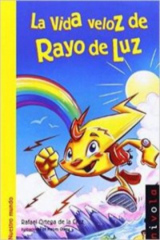 Kniha La vida veloz de Rayo de Luz Rafael Ortega de la Cruz