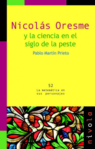 Buch Nicolás Oresme y la ciencia en el siglo de la peste PABLO MARTIN PRIETO