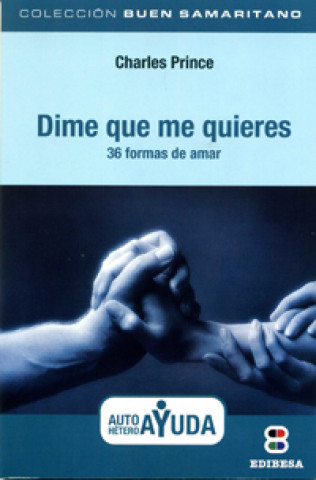 Книга Dime que me quieres : 36 formas de amar CHARLES PRINCE