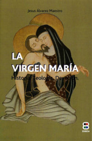 Carte La Virgen María : historia, teología, devoción 