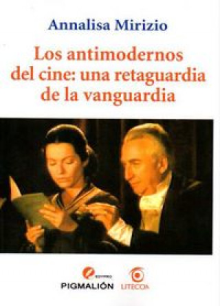 Knjiga Los antimodernos del cine : una retaguardia de la vanguardia 