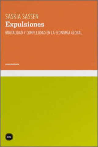 Kniha Expulsiones: Brutalidad y complejidad en la economía global SASKIA SASSEN