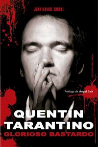 Kniha QUENTIN TARANTINO: GLORIOSO BASTARDO JUAN M. CORRAL