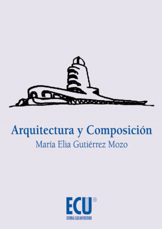 Kniha Arquitectura y Composición ELIA GUTIERREZ