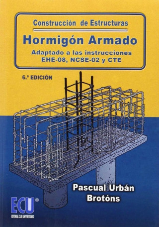 Kniha Construcción de estructuras de hormigón armado adaptado a las instrucciones EHE-08, NCSE y CTE URBAN BROTONS