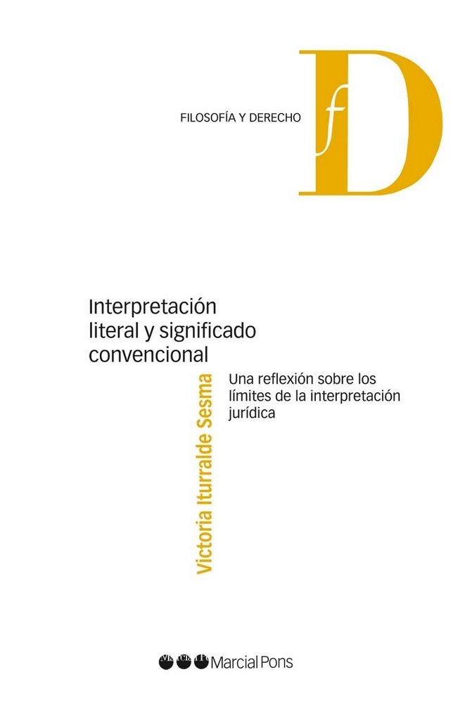 Kniha Interpretación literal y significado convencional : una reflexión sobre los límites de la interpretación jurídica Victoria Iturralde Sesma