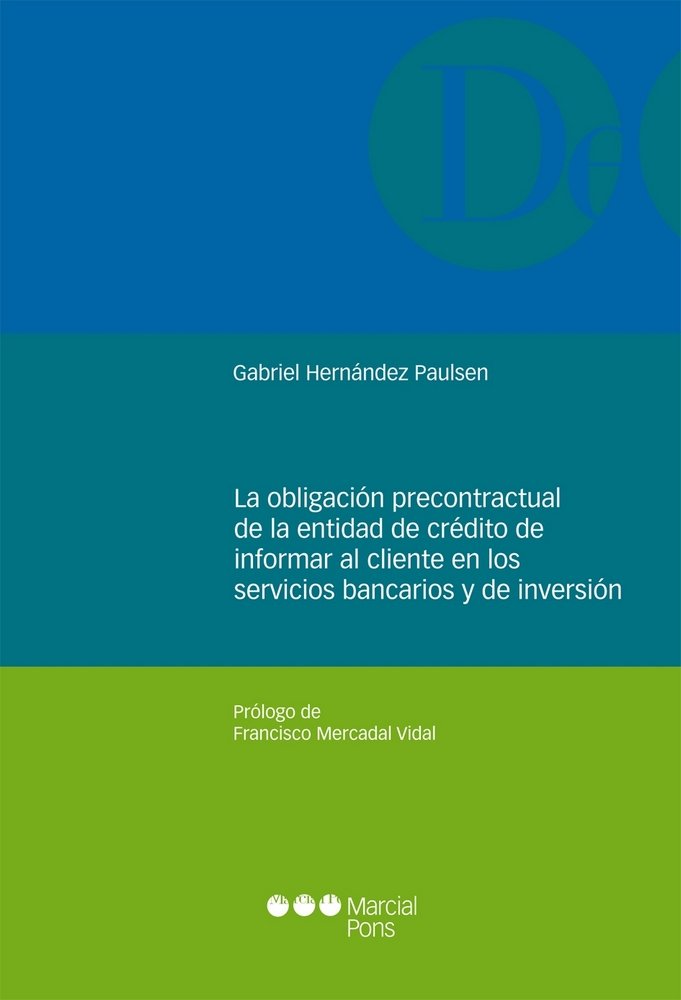 Książka La obligación precontractual de la entidad de crédito de informar al cliente en los servicios bancarios y de inversión Gabriel Antonio Hernández Paulsen