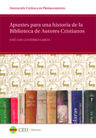 Kniha Apuntes para una historia de la Biblioteca de Autores Cristianos José Luis Gutiérrez García