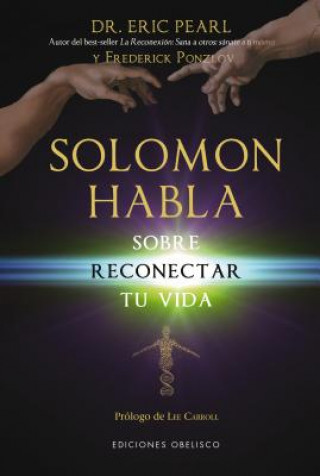 Kniha Solomon Habla Sobre Reconectar Tu Vida = Solomon Speaks on Reconnecting Your Life Eric Pearl