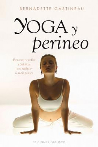 Kniha Yoga y Perineo Bernadette Gastineau
