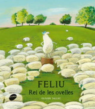 Knjiga Feliu, rei de les ovelles OLIVIER TALLEC