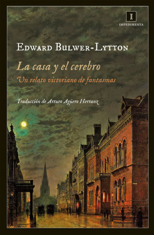 Kniha La casa y el cerebro : un relato victoriano de fantasmas Edward Bulwer Lytton Lytton