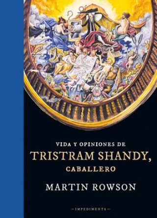 Kniha Vida y Opiniones de Tristram Shandy, Caballero Martin Rowson