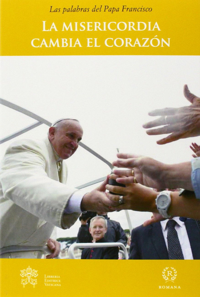 Book LA MISERICORDIA CAMBIA EL CORAZÓN Papa Francisco