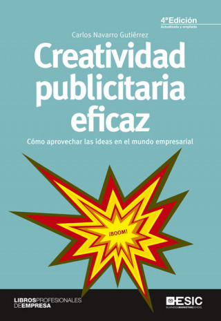 Carte Creatividad publicitaria eficaz: cómo aprovechar las ideas en el mundo empresarial CARLOS NAVARRO GUTIERREZ