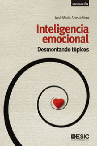 Carte Inteligencia emocional : desmontando tópicos José María Acosta Vera