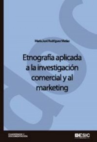 Kniha Etnografía aplicada a la investigación comercial y al marketing 