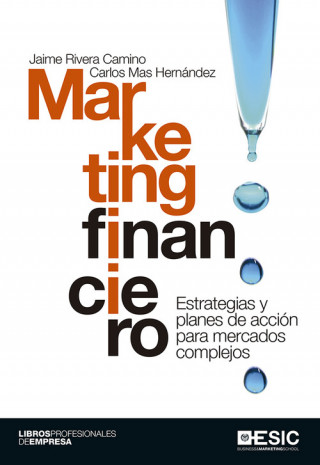 Książka Marketing financiero : estrategia y planes de acción para mercados complejos 