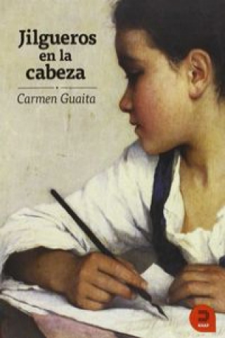 Knjiga Jilgueros en la cabeza CARMEN GUAITA