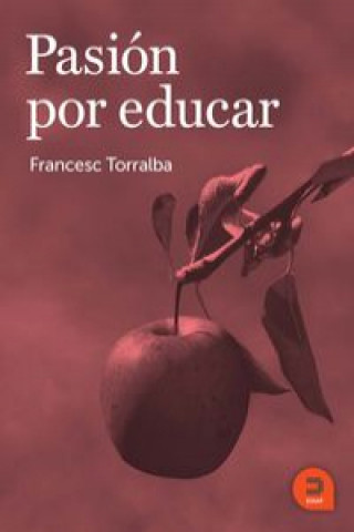 Książka Pasión por educar FRANCESC TORRALBA