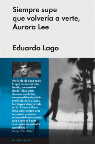 Kniha Siempre supe que volvería a verte, Aurora Lee EDUARDO LAGO