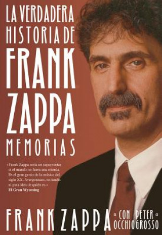 Kniha La verdadera historia de Frank Zappa FRANK ZAPPA