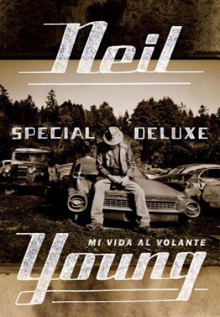 Kniha Special Delux: Mi vida al volante NEIL YOUNG