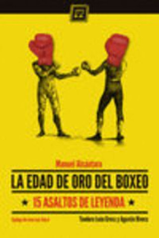 Book La edad de oro del boxeo : 15 asaltos de leyenda 